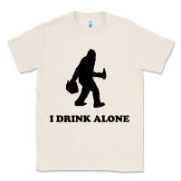 Natural bigfoot sasquatch i drink alone Classic Tee - artisFamous