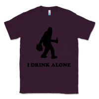 Plum bigfoot sasquatch i drink alone Classic Tee - artisFamous