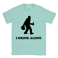Seafoam bigfoot sasquatch i drink alone Classic Tee - artisFamous