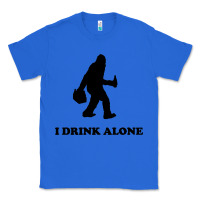 True Royal bigfoot sasquatch i drink alone Classic Tee - artisFamous