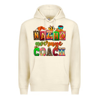Sandshell nacho average coach Premium Hoodie - AdoDesignShop