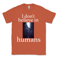 Copper I don't believe i̇n humans Classic Tee - Bettercallsaul