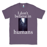 Lavender I don't believe i̇n humans Classic Tee - Bettercallsaul