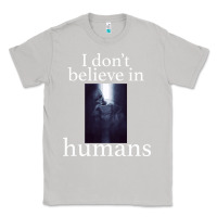 Moon Dust I don't believe i̇n humans Classic Tee - Bettercallsaul