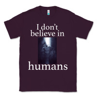 Plum I don't believe i̇n humans Classic Tee - Bettercallsaul