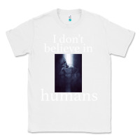 White I don't believe i̇n humans Classic Tee - Bettercallsaul