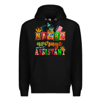 Black nacho average assistant Premium Hoodie - AdoDesignShop
