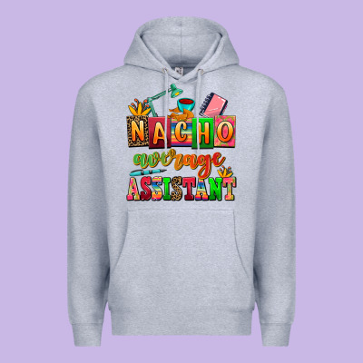 Nacho Average Assistant Premium Hoodie Designed By Adodesignshop