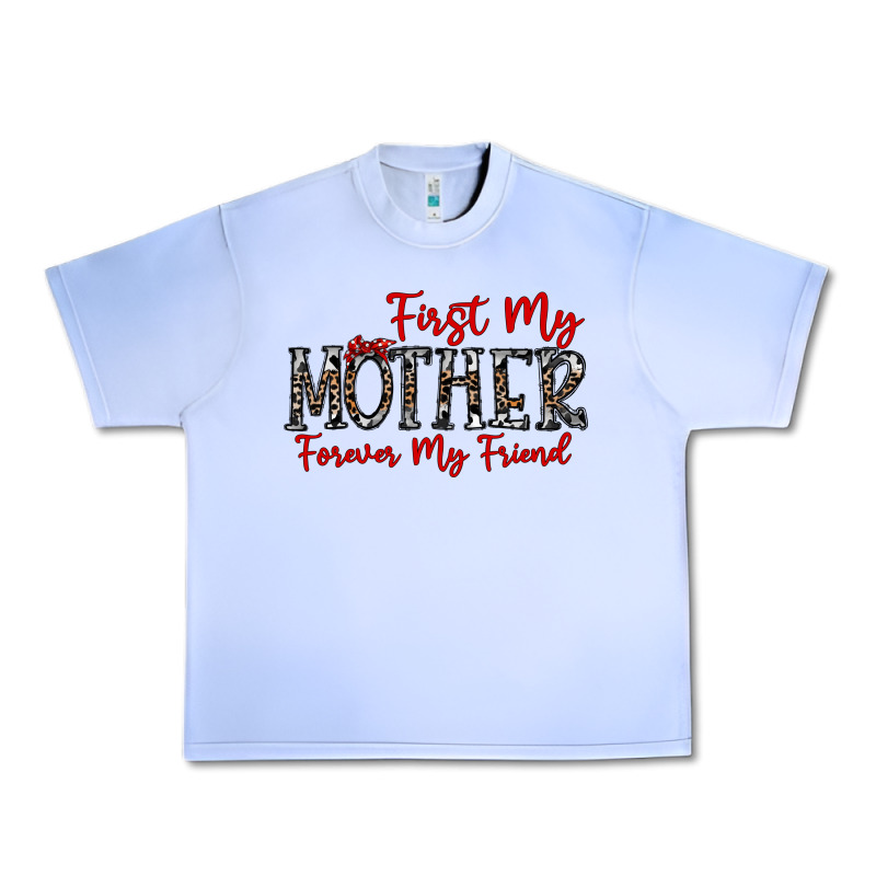 First My Mother Forever My Friend Urban Heavy Tee by CowhideDigitalArt | Teevron