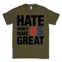 Army Green hate won't make us great black Classic Tee - artisFamous