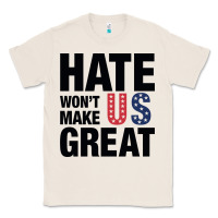 Natural hate won't make us great black Classic Tee - artisFamous