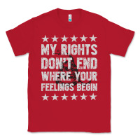Red My Rights Don't End Where Your Feelings Begin Classic Tee - artisFamous