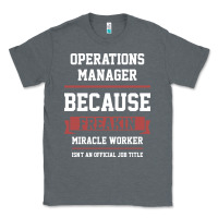 Charcoal Heather Operations Manager - Cool Gift Job Classic Tee - artisFamous