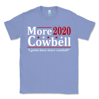Colony Blue more cowbell 2020 election Classic Tee - artisFamous