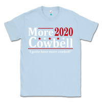 Dusty Blue more cowbell 2020 election Classic Tee - artisFamous