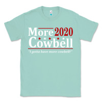 Seafoam more cowbell 2020 election Classic Tee - artisFamous