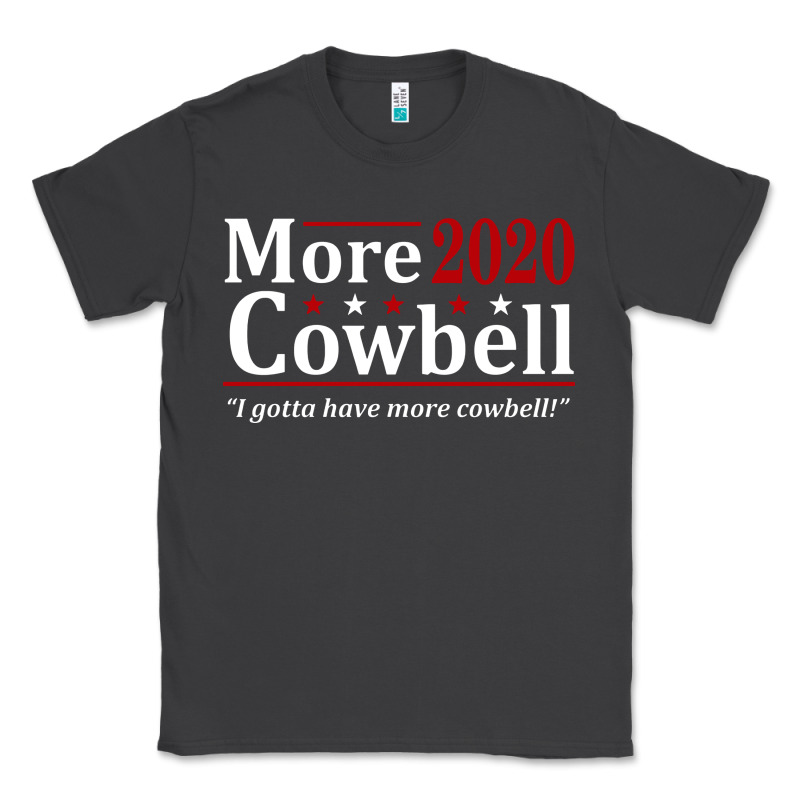 More Cowbell 2020 Election Classic Tee by artisFamous | Teevron