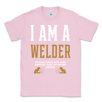 Bubblegum Pink I Am A WELDER - WELDER Job Gift Funny Classic Tee - artisFamous