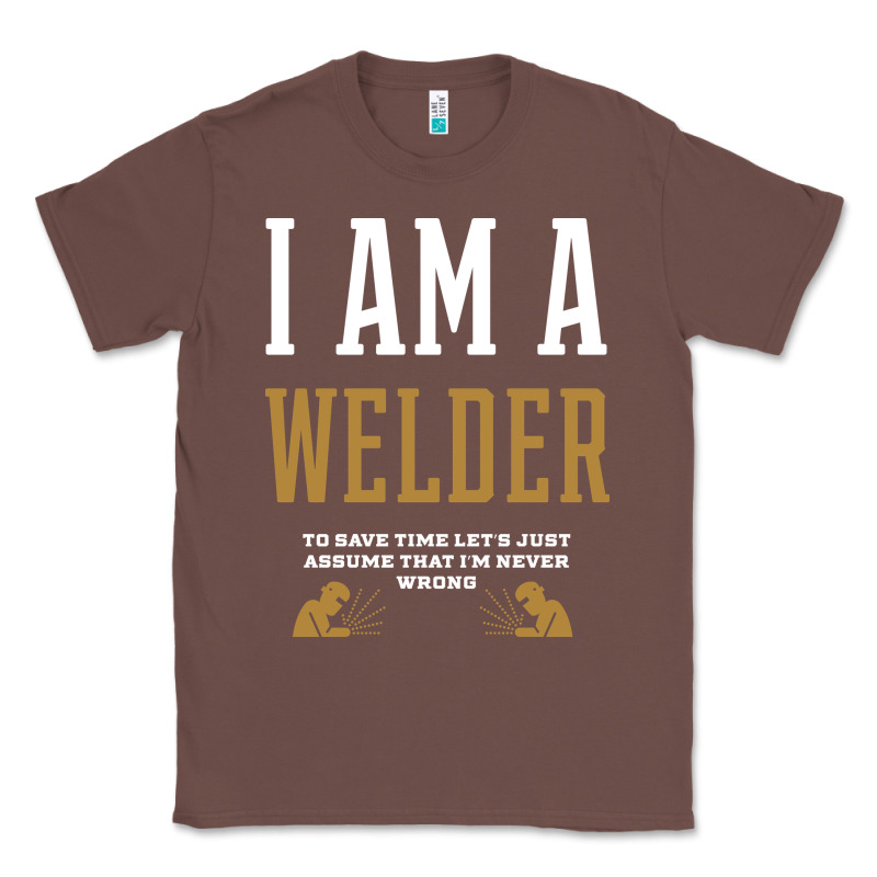 I Am A Welder - Welder Job Gift Funny Classic Tee by artisFamous | Teevron