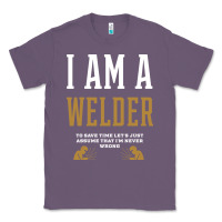 Lavender I Am A WELDER - WELDER Job Gift Funny Classic Tee - artisFamous