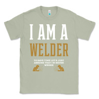 Matcha I Am A WELDER - WELDER Job Gift Funny Classic Tee - artisFamous