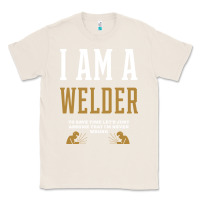 Natural I Am A WELDER - WELDER Job Gift Funny Classic Tee - artisFamous
