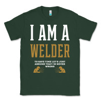 Sports Green I Am A WELDER - WELDER Job Gift Funny Classic Tee - artisFamous