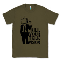 Army Green kill your television Classic Tee - artisFamous