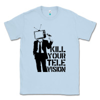 Dusty Blue kill your television Classic Tee - artisFamous