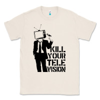Natural kill your television Classic Tee - artisFamous