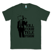Sports Green kill your television Classic Tee - artisFamous