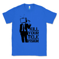 True Royal kill your television Classic Tee - artisFamous