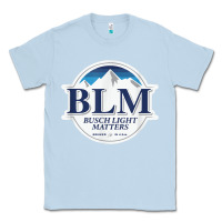 Dusty Blue buschs shirt light matters t shirt, BLM buschs shirt light matters Classic Tee - artisFamous
