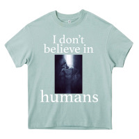 Arona I don't believe i̇n humans Heavy Core Tee - Bettercallsaul