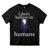 Black I don't believe i̇n humans Heavy Core Tee - Bettercallsaul