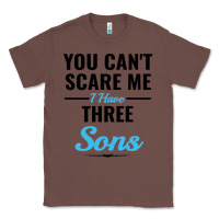 Chestnut you can't scare me i have three sons Classic Tee - artisFamous