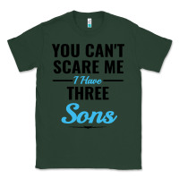 Sports Green you can't scare me i have three sons Classic Tee - artisFamous