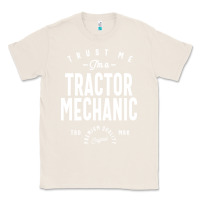 Natural Tractor Mechanic Gift Funny Job Title Profession Birthday Idea Classic Tee - artisFamous