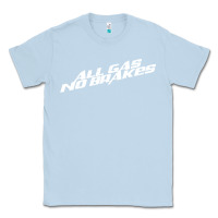 Dusty Blue all gas no brakes for dark Classic Tee - artisFamous