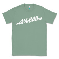 Sage all gas no brakes for dark Classic Tee - artisFamous