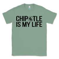 Sage chipotle is my life Classic Tee - artisFamous