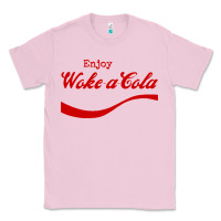 Bubblegum Pink enjoy woke a cola Classic Tee - artisFamous