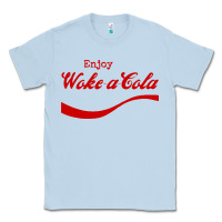 Dusty Blue enjoy woke a cola Classic Tee - artisFamous