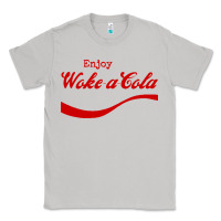 Moon Dust enjoy woke a cola Classic Tee - artisFamous