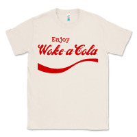 Natural enjoy woke a cola Classic Tee - artisFamous