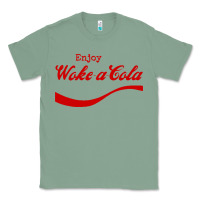 Sage enjoy woke a cola Classic Tee - artisFamous