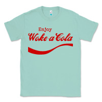 Seafoam enjoy woke a cola Classic Tee - artisFamous
