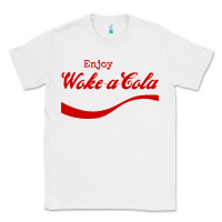 White enjoy woke a cola Classic Tee - artisFamous