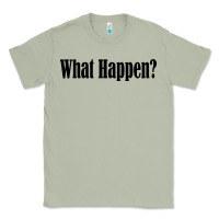 Matcha what happen Classic Tee - artisFamous