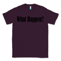 Plum what happen Classic Tee - artisFamous